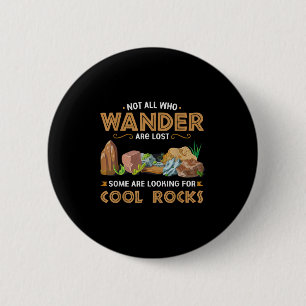 Not All Who Wander Are Lost Some Looking For Cool 6 Cm Round Badge