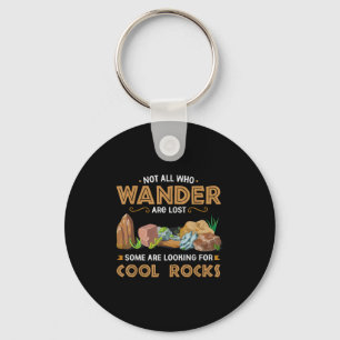 Not All Who Wander Are Lost Some Looking For Cool Key Ring