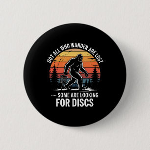 Not All Who Wander Are Lost Some Looking For Discs 6 Cm Round Badge