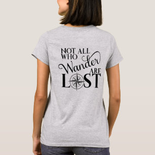 Not All Who Wander are Lost T-Shirt