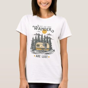 Not All Who Wander are Lost T-Shirt