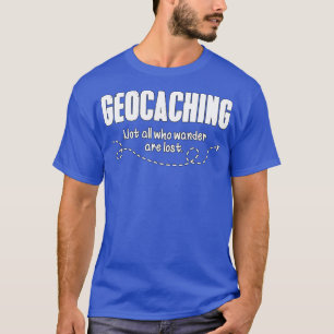 Not all who wander are lost T-Shirt