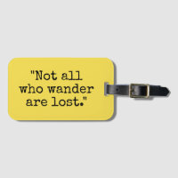Not all who wander are lost travel luggage tag