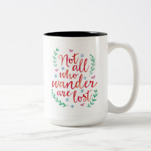 Not all who wander are lost Two toned Mug