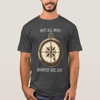 Not All Who Wander Are Lost with compass design T-Shirt
