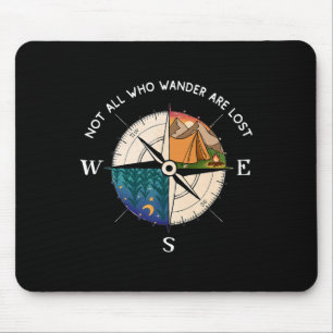 Not All Who Wonder Are Lost - Explore Outdoors Cam Mouse Pad