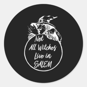 Not All Witches Live in SALEM   Cute Halloween Wit Classic Round Sticker