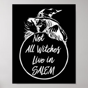 Not All Witches Live in SALEM   Cute Halloween Wit Poster