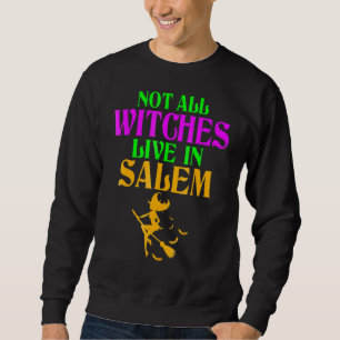 Not All Witches Live In Salem Halloween Broom Sweatshirt