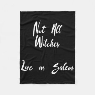 Not All Witches Live In Salem Witch On Broom Funny Fleece Blanket