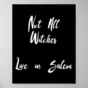 Not All Witches Live In Salem Witch On Broom Funny Poster
