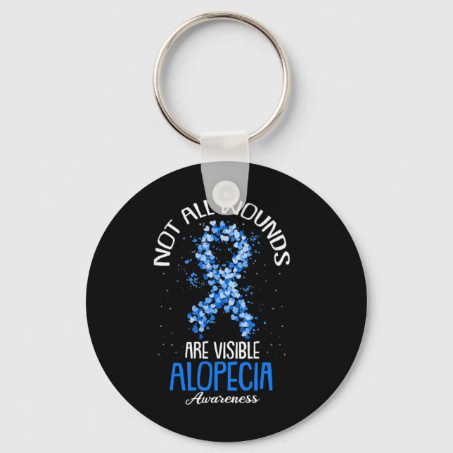 Not All Wounds Are Visible Alopecia Awareness 1 Key Ring (Front)