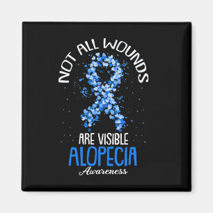 Not All Wounds Are Visible Alopecia Awareness 1 Magnet
