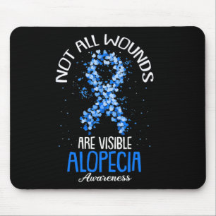 Not All Wounds Are Visible Alopecia Awareness 1 Mouse Pad