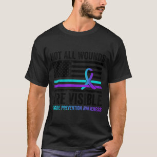 Not All Wounds Are Visible American Flag Suicide P T-Shirt