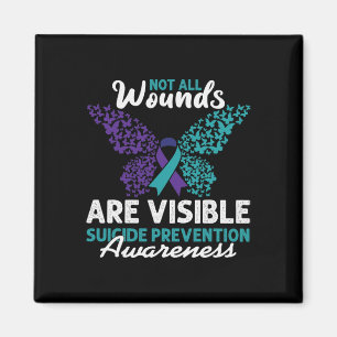 Not All Wounds Are Visible Happy Suicide Awareness Magnet