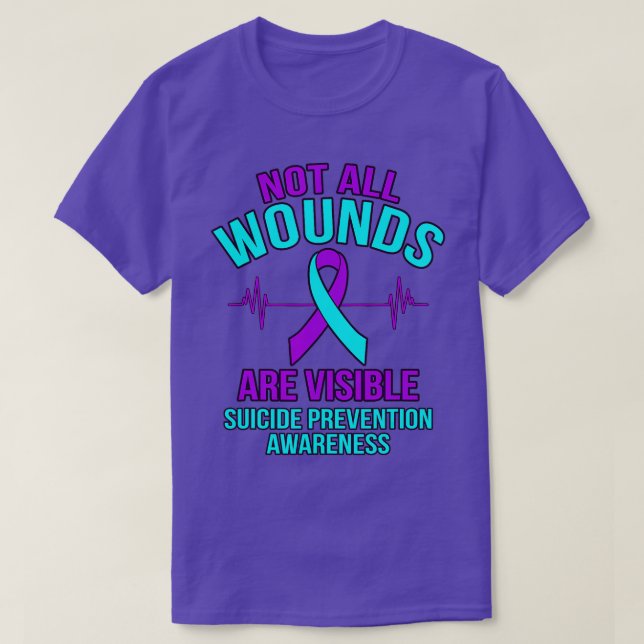 Not All Wounds Are Visible Happy Suicide Awareness T-Shirt (Design Front)