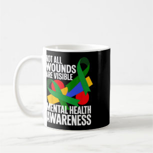 Not All Wounds Are Visible - Mental Health Awarene Coffee Mug