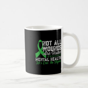 Not All Wounds Are Visible Mental Health Awareness Coffee Mug