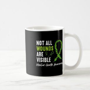 Not All Wounds Are Visible Mental Health Awareness Coffee Mug