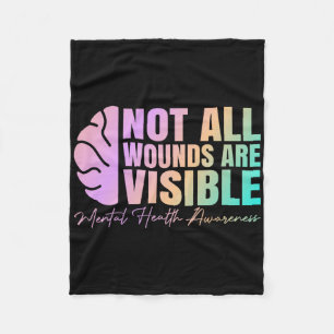 Not All Wounds Are Visible Mental Health Awareness Fleece Blanket