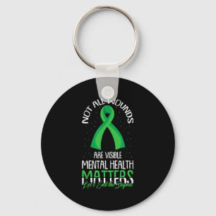 Not All Wounds Are Visible Mental Health Awareness Key Ring
