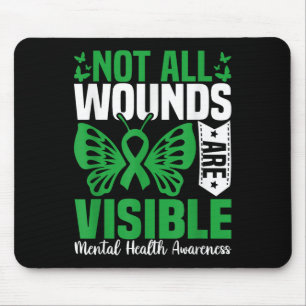 Not All Wounds Are Visible Mental Health Awareness Mouse Pad