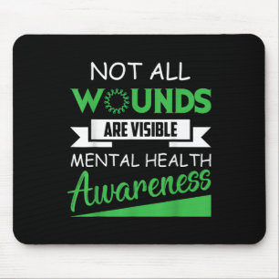 Not All Wounds Are Visible Mental Health Awareness Mouse Pad