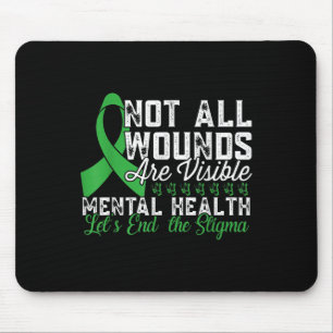 Not All Wounds Are Visible Mental Health Awareness Mouse Pad