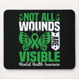 Not All Wounds Are Visible Mental Health Awareness Mouse Pad