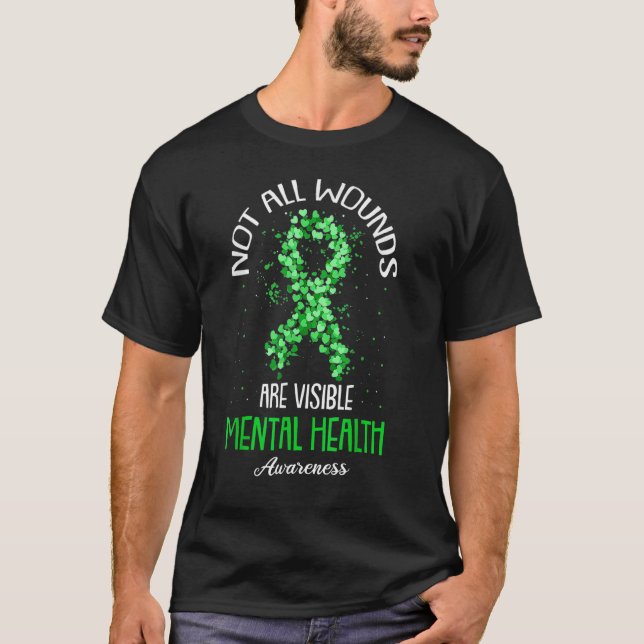 Not All Wounds Are Visible Mental Health Awareness T-Shirt (Front)