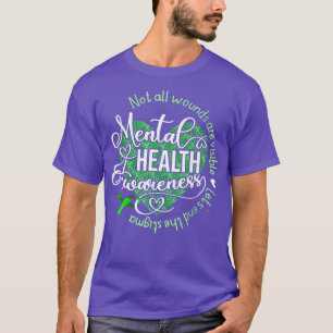 Not All Wounds Are Visible Mental Health Awareness T-Shirt