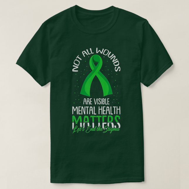 Not All Wounds Are Visible Mental Health Awareness T-Shirt (Design Front)