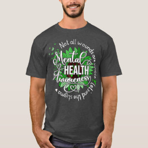 Not All Wounds Are Visible Mental Health Awareness T-Shirt
