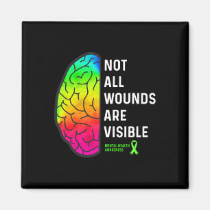 Not All Wounds Are Visible - Mental Health Magnet