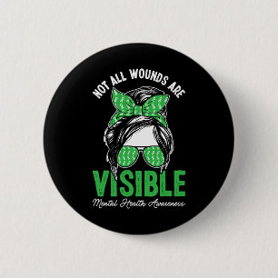 Not All Wounds Are Visible Messy Bun Mental Health 6 Cm Round Badge