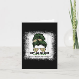 Not All Wounds Are Visible Messy Bun Mental Health Card