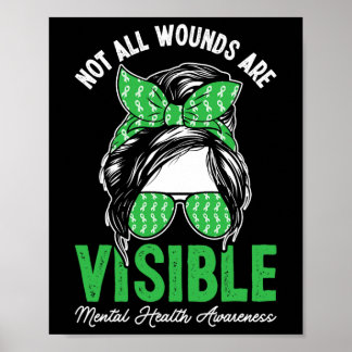 Not All Wounds Are Visible Messy Bun Mental Health Poster