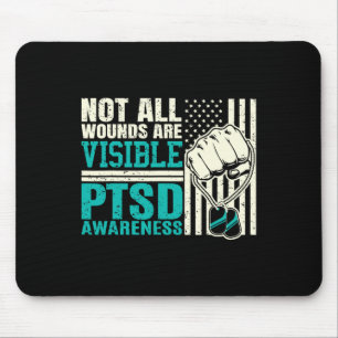 Not All Wounds Are Visible - Ptsd Awareness 1 Mouse Pad