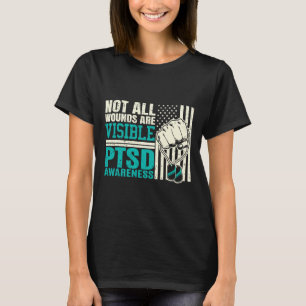 Not All Wounds Are Visible - Ptsd Awareness 1 T-Shirt