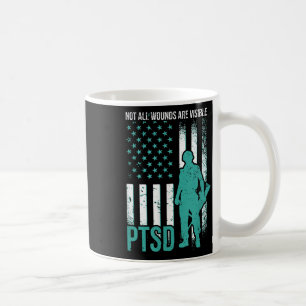 Not All Wounds Are Visible - Ptsd Awareness  Coffee Mug