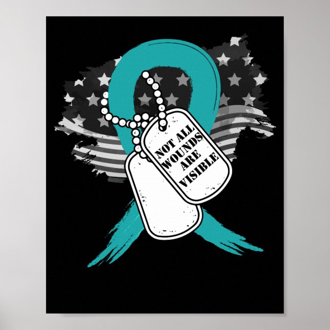 Not all wounds are visible PTSD Awareness Teal Poster (Front)