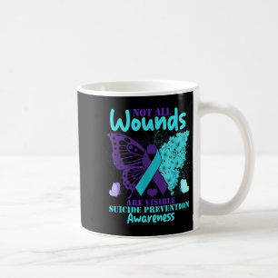 Not All Wounds Are Visible Suicide Awareness Coffee Mug