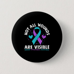 Not All Wounds Are Visible Suicide Awareness Menta 6 Cm Round Badge
