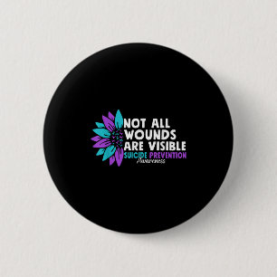Not All Wounds Are Visible Suicide Awareness Menta 6 Cm Round Badge