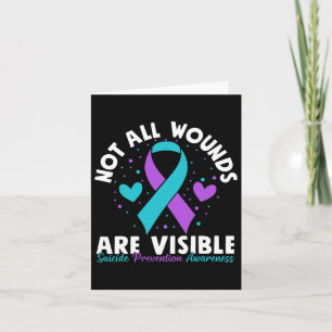 Not All Wounds Are Visible Suicide Awareness Menta Card