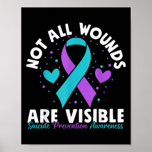 Not All Wounds Are Visible Suicide Awareness Menta Poster