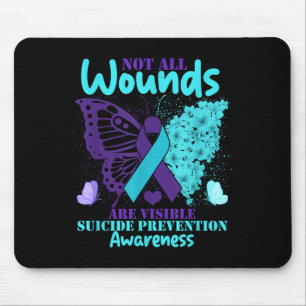 Not All Wounds Are Visible Suicide Awareness  Mouse Pad