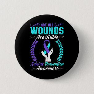 Not All Wounds Are Visible Suicide Prevention Awar 6 Cm Round Badge