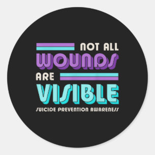 Not All Wounds Are Visible Suicide Prevention Awar Classic Round Sticker